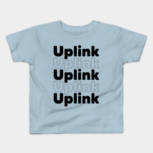 Uplink, Uplink, Uplink Kids T-Shirt